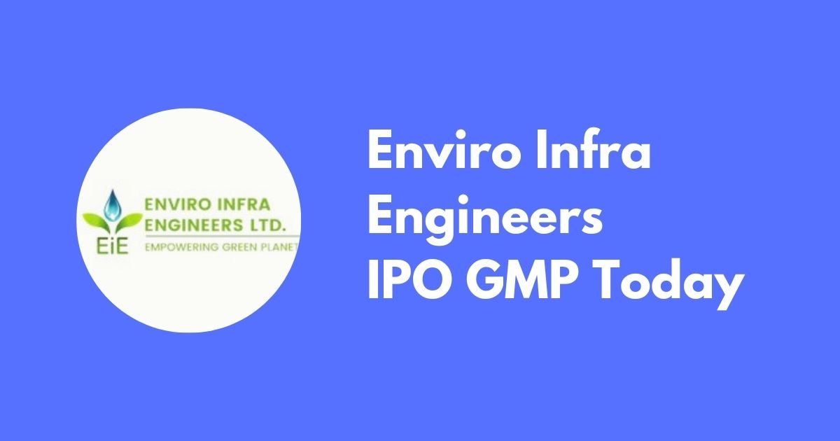 Enviro Infra Engineers IPO GMP Today